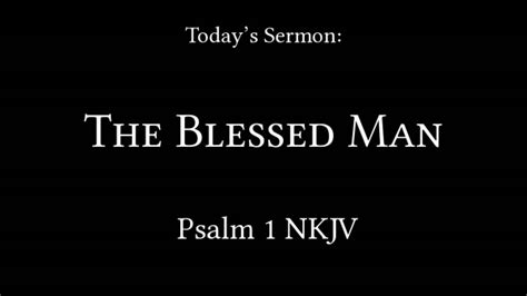 The Blessed Man - Logos Sermons