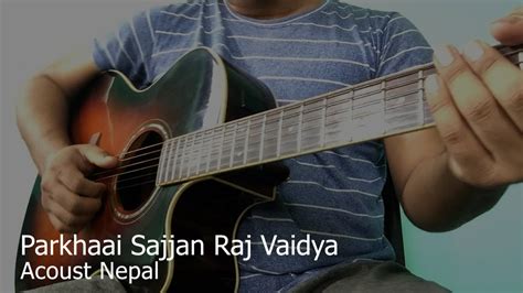 Parkhaai Sajjan Raj Vaidya Easy Guitar Lesson Capo On 1st Fret