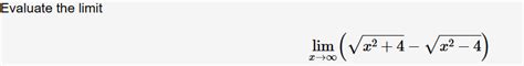 Solved Evaluate The Limitlimx→∞x242 X2 42