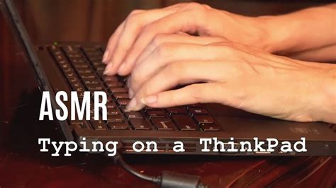 Asmr Binaural Typing On A Lenovo Thinkpad Windows Pc Youtube