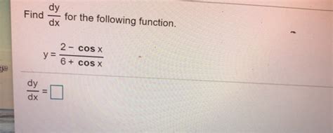 Solved Dy Find Dx For The Following Function Y 2 Cos X