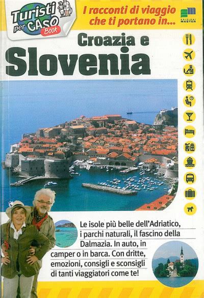 Turisti Per Caso Book Guida Turistica Libro Croazia E Slovenia