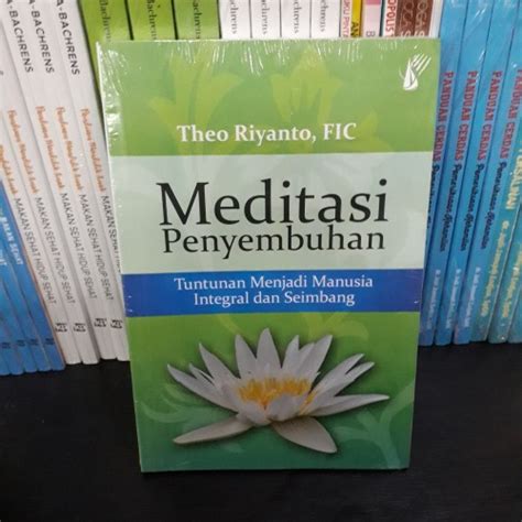 Jual Buku Meditasi Penyembuhan Tuntunan Menjadi Manusia Intergal