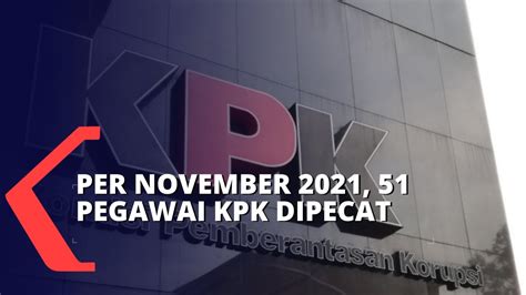 51 Pegawai KPK Dipastikan Akan Dipecat Per November 2021 YouTube