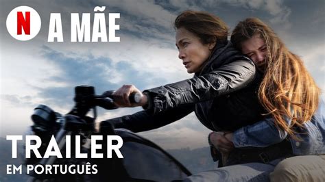 A Mãe Trailer Em Português Netflix Youtube