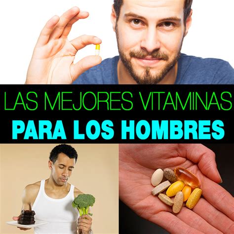 Las mejores vitaminas para los hombres La Guía de las Vitaminas