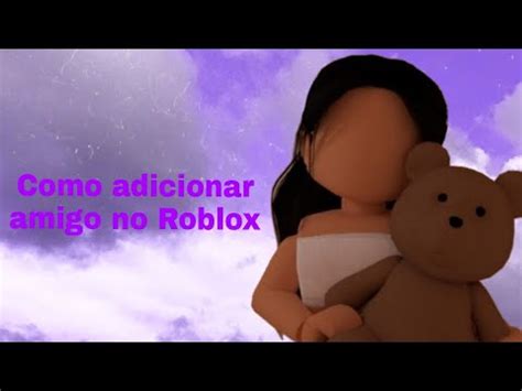 Como Adicionar Amigo No Roblox YouTube