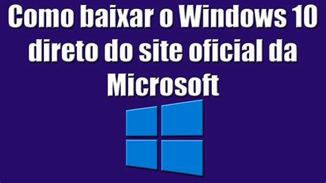 Como Baixar O Windows Direto Do Site Oficial Da Microsoft Youtube