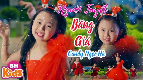 Lk Người Tuyết Băng Giá Feliz Navidad Candy Ngọc Hà Nhạc Giáng Sinh Thiếu Nhi Hay Nhất