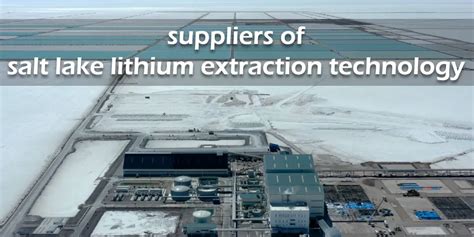 Lithium Extraction From Salt Lake A Crucial Link In Lithium Resources