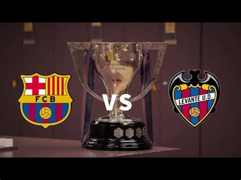 Barcelona Vs Levante YouTube