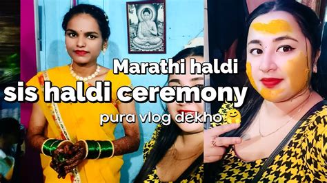 Sis Haldi Ceremony 🥰 Vlog👉 Maharashtrian Marriage Bohut Enjoy Kiya 🤗