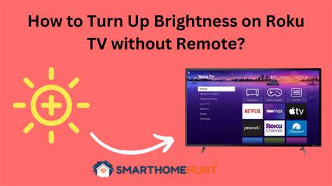 Simplest Way How To Turn Up Brightness On Roku Tv Without Remote