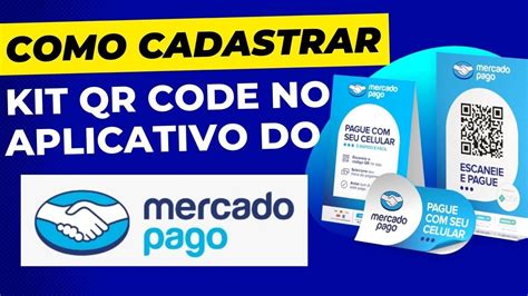 Como Cadastrar O Kit QR Code No Aplicativo Do Mercado Pago Atualizado