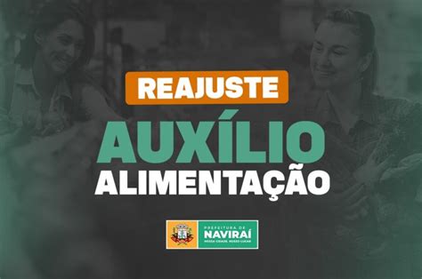 Prefeitura De Navira Reajusta Em O Aux Lio Alimenta O Dos