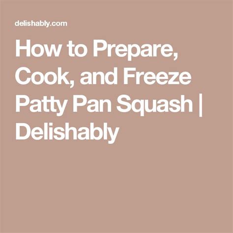 How To Prepare Cook And Freeze Pattypan Squash Pattypan Squash Squash Frozen