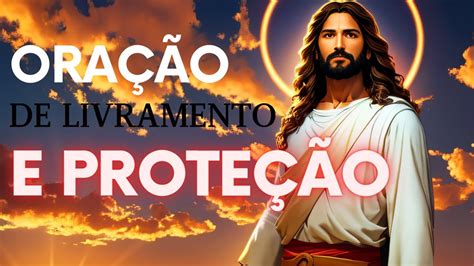 Ora O Forte E Poderosa De Livramento E Prote O Youtube