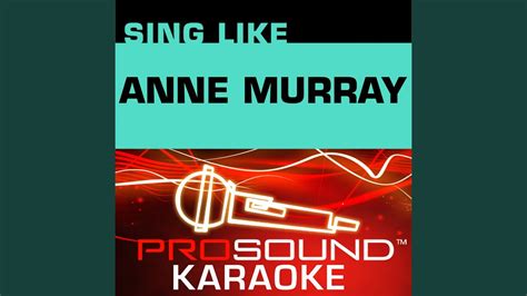 You Needed Me Karaoke Instrumental Track In The Style Of Anne Murray