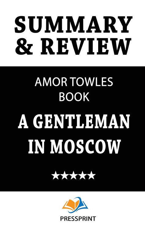 Summary Review Of A Gentleman In Moscow By Amor Towles Book By