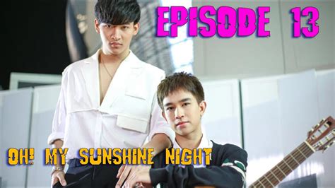 Oh My Sunshine Night Episode 13 2022 Release Date EP 13 PREVIEW