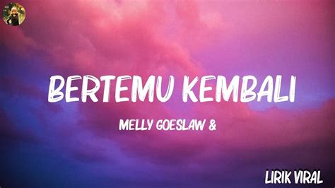 Melly Goeslaw Nike Ardilla Bertemu Kembali Lirik Lagu Lirik