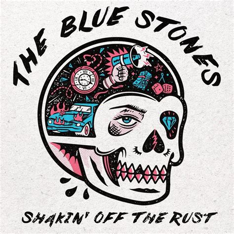 The Blue Stones Shakin Off The Rust Lyrics Genius Lyrics