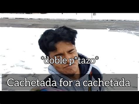 Cachetada for a cachetada - YouTube