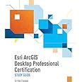 Esri Arcgis Desktop Professional Certification Study Guide Flanagan