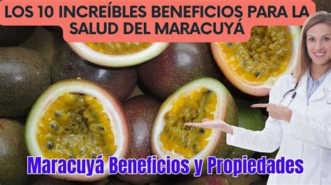 Maracuy Los Incre Bles Beneficios Para La Salud Maracuy