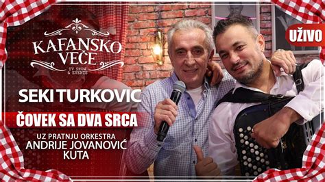 SEKI TURKOVIC COVEK SA SRCA DVA I UZIVO I ORK ANDRIJA JOVANOVIC