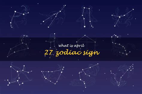 Discover Your Zodiac Sign For April 27Th | ShunSpirit