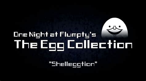 One Night At Flumpty´s The Egg Collection Ost Shelleggtion Extended Version Youtube