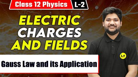 Class 12 Physics Ch 1 Electric Charges And Fields Gauss Law And Its