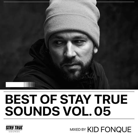 Best Of Stay True Sounds Vol 5 Mixed By Kid Fonque DJ Mix Kid