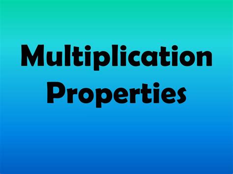 Ppt Multiplication Properties Powerpoint Presentation Free Download Id6861546