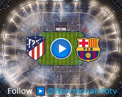 Real Betis Vs Barcelona Live Stream On Twitter Watch Atletico Madrid