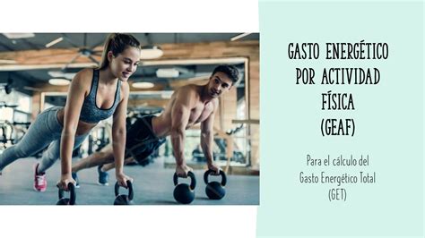 Gasto energético por actividad física GEAF Tabla de referencia para