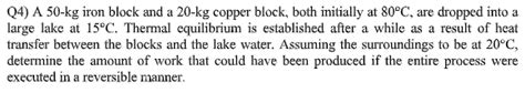 Solved Q4 A 50 Kg Iron Block And A 20 Kg Copper Block Both Chegg