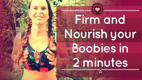 Breast Massage Quicky Firm And Nourish Your Boobies In 2 Mins Womens Health Youtube