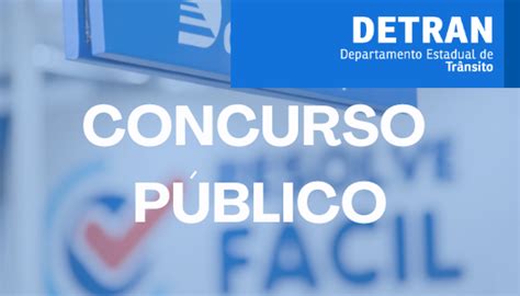 Concurso Do Detran 2024 Edital Vagas Cargos E Inscrições Veja Como