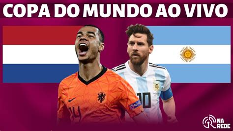 HOLANDA X ARGENTINA AO VIVO COPA DO MUNDO 2022 AO VIVO QUARTAS DE