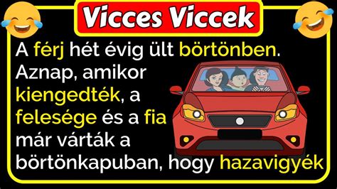 Vicces Viccek A férj hét évig ült börtönben mikor kiengedik ami