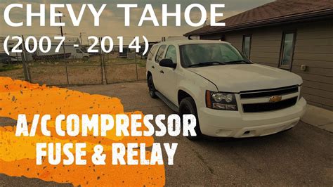 Chevrolet Tahoe A C COMPRESSOR FUSE RELAY LOCATION 2007 2014