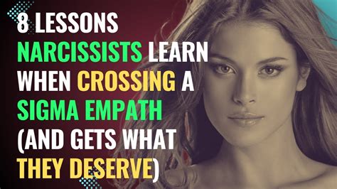 Lessons Narcissists Learn When Crossing A Sigma Empath And Gets What