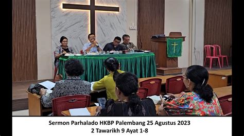 Sermon Parhalado HKBP Palembang 25 Agustus 2023 2 Tawarikh 9 1 8