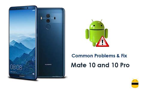 Huawei Mate 10 And Mate 10 Pro Problems And Fixes Wifi Bluetooth Camera Sd Sim And More