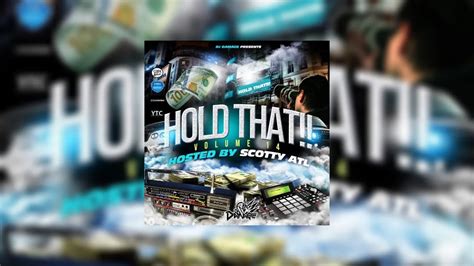 Hold That Hosted By Scotty Atl Mixtape Hosted By Dj Damage