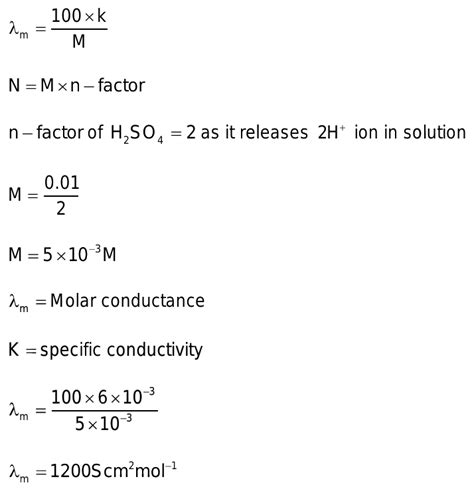 Specific Conducan Ce Of 0 01N H 2SO 4 Solution Is 610 3SCm 1 Its