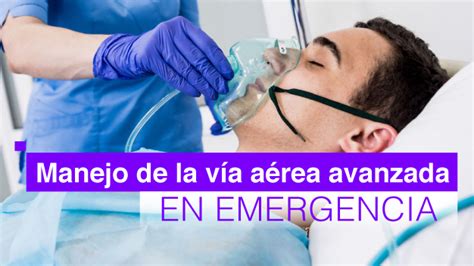 Taller Manejo De La V A A Rea Avanzada En Emergencia Revive