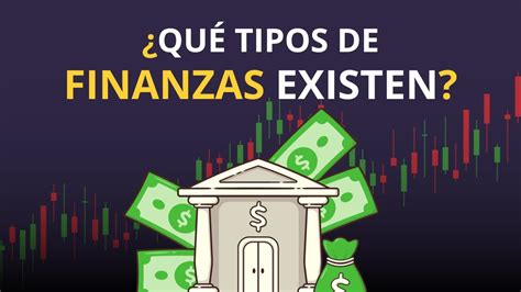 Qu Tipos De Finanzas Existen Clasificaci N Youtube